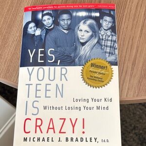 Yes, Your Teen is Crazy! Book by Michael J. Bradley